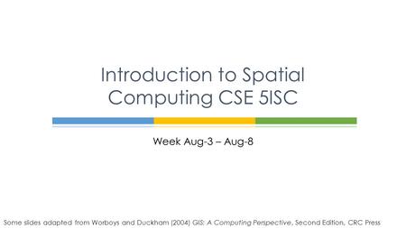 Introduction to Spatial Computing CSE 5ISC