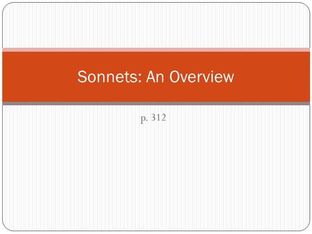 Sonnets: An Overview p. 312.