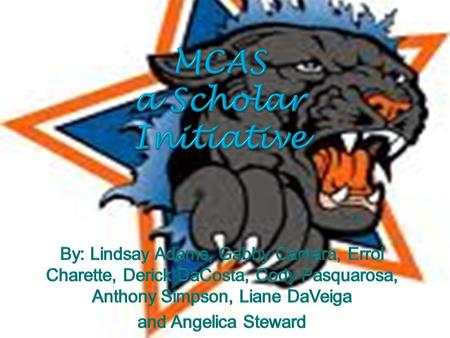 What is MCAS all about? Public Schools are required to take the Massachusetts Comprehensive Assessment System (MCAS) The MCAS is designed to measure students'