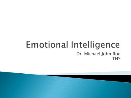 Dr. Michael John Roe THS. “We are being judged by a new yardstick: not just how smart we are, or by our training and expertise, but also by how well we.