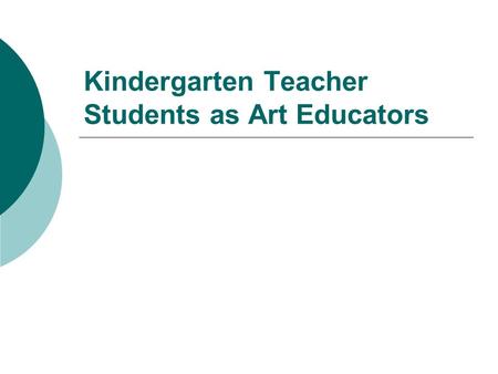 Kindergarten Teacher Students as Art Educators. Model of work contentment of kindergarten teachers Intensive and functional (operational) connection to.