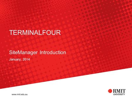 TERMINALFOUR SiteManager Introduction January, 2014.