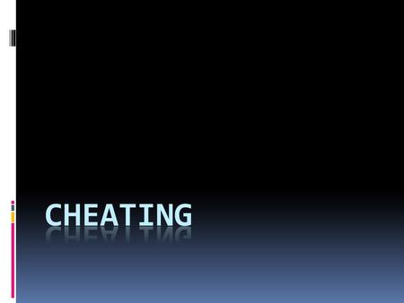  Cheaters pay a price for whatever they gain:  Missed opportunity to practice skills.  Missed opportunity to build a strong foundation for the learning.