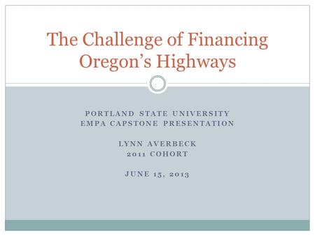 The Challenge of Financing Oregon’s Highways