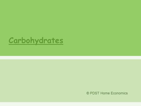 Carbohydrates © PDST Home Economics.