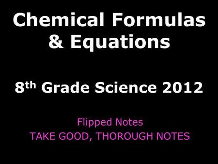 Chemical Formulas & Equations 8th Grade Science 2012