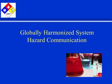 Globally Harmonized System Hazard Communication