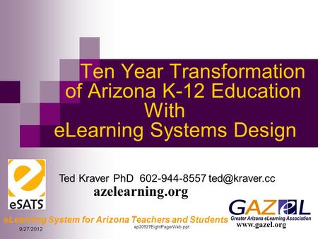 9/27/2012 ep20927EightPagerWeb.ppt Ten Year Transformation of Arizona K-12 Education With eLearning Systems Design eLearning System for Arizona Teachers.