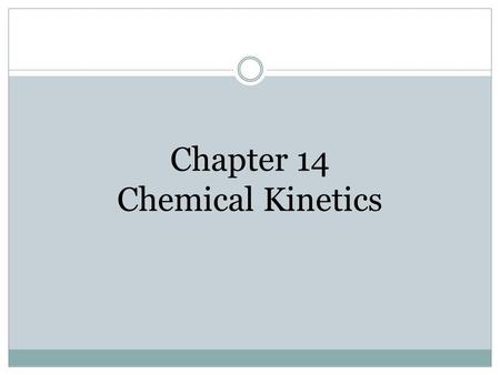 Chapter 14 Chemical Kinetics