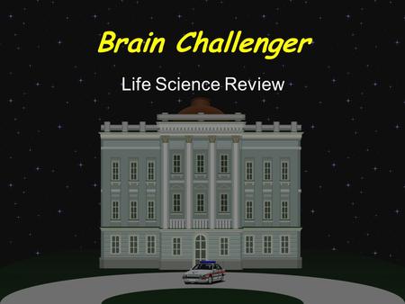 Brain Challenger Life Science Review Select a question and answer it correctly to obtain points to win the game. Each correct answer gets your team 10.