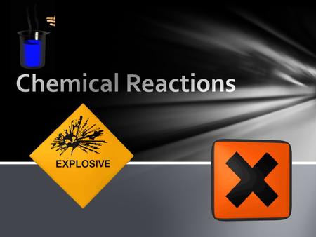 When a substance undergoes a chemical change. What is a chemical reaction?