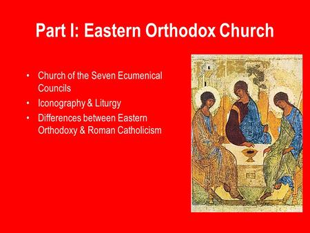 Part I: Eastern Orthodox Church