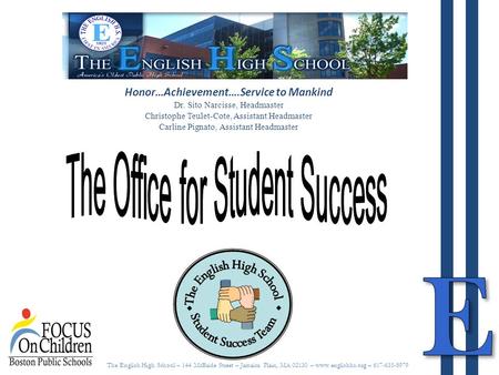 The English High School – 144 McBride Street – Jamaica Plain, MA 02130 – www.englishhs.org – 617-635-8979 Honor…Achievement….Service to Mankind Dr. Sito.