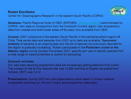 Ruben Escribano Center for Oceanographic Research in the eastern South Pacific (COPAS) Database: Pacific Regional Node of OBIS (ESPOBIS, www.ron.udec.cl)