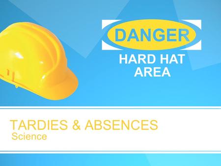 TARDIES & ABSENCES Science. Tardy Policy You are expected to be prepared for class when the bell rings You must be in the classroom when the bell rings.