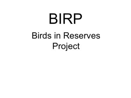 BIRP Birds in Reserves Project. ADU University of Cape Town Animal Demography Unit  Projects –SABAP 2