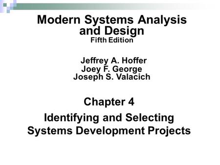 Chapter 4 Identifying and Selecting Systems Development Projects