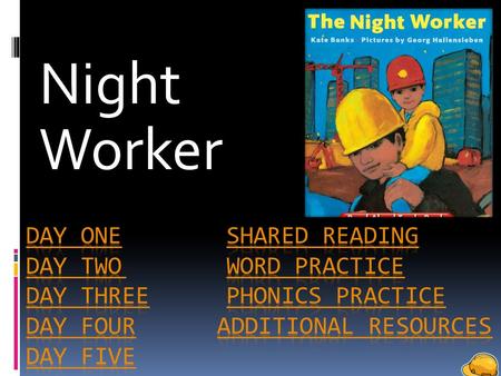 Night Worker. Question of the Day Who works at night?