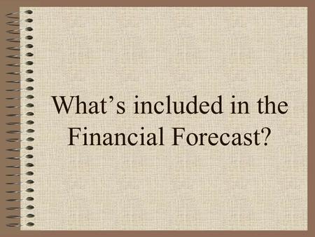 What’s included in the Financial Forecast?. TOTAL REVENUE = $40,726,704 (Excludes Other Financing Sources)