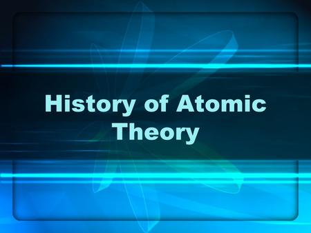 History of Atomic Theory