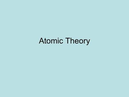 Atomic Theory.