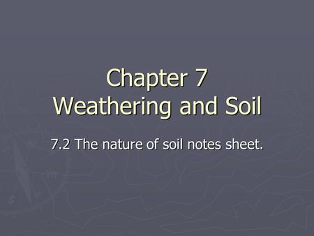 Chapter 7 Weathering and Soil