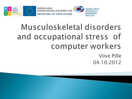 Viive Pille 04.10.2012. Pshychological and social factors are generally more strongly assosiated with back pain than with shoulder pain. Furthermore,