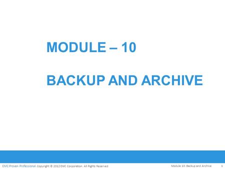 Module – 10 Backup and Archive