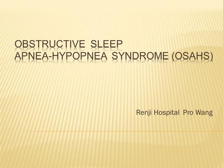 Renji Hospital Pro Wang. 1 2 3 Sleep related hypoventilation/hypoxemia.