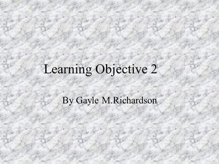 Learning Objective 2 By Gayle M.Richardson Describe the chart of accounts and recognize commonly used accounts.