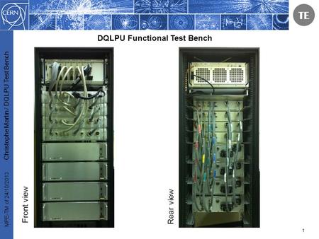 Christophe Martin / DQLPU Test Bench MPE-TM of 24/10/2013 1 DQLPU Functional Test Bench Front view Rear view.