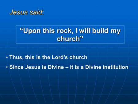 “Upon this rock, I will build my church”