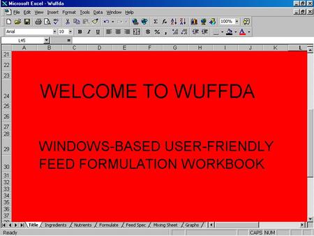 WUFFDA Basics WUFFDA requires the MicroSoft Excel spreadsheet program with the Solver Option installed. Basic knowledge of spreadsheet usage is.