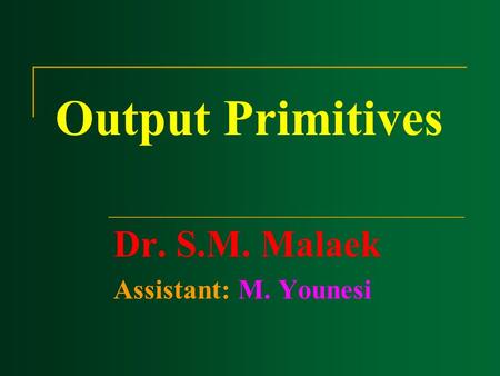 Dr. S.M. Malaek Assistant: M. Younesi