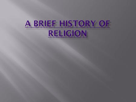  How old do you think human civilization (history) is? (not the human species, human civilization)  5500-6000 years. Before that is prehistory, prehistoric.