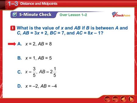 A.	x = 2, AB = 8 B.	x = 1, AB = 5 C. D.	x = –2, AB = –4