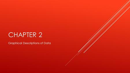 CHAPTER 2 Graphical Descriptions of Data. SECTION 2.1 Frequency Distributions.