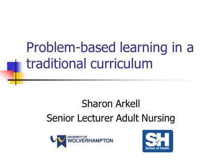 Problem-based learning in a traditional curriculum