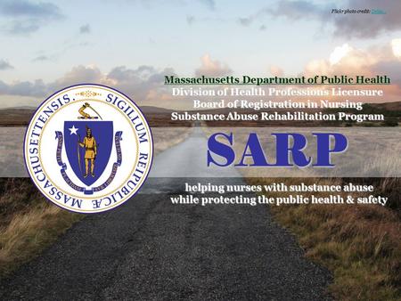 Massachusetts Department of Public Health Division of Health Professions Licensure Board of Registration in Nursing Substance Abuse Rehabilitation Program.