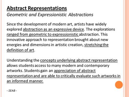 Abstract Representations Geometric and Expressionistic Abstractions Since the development of modern art, artists have widely explored abstraction as an.