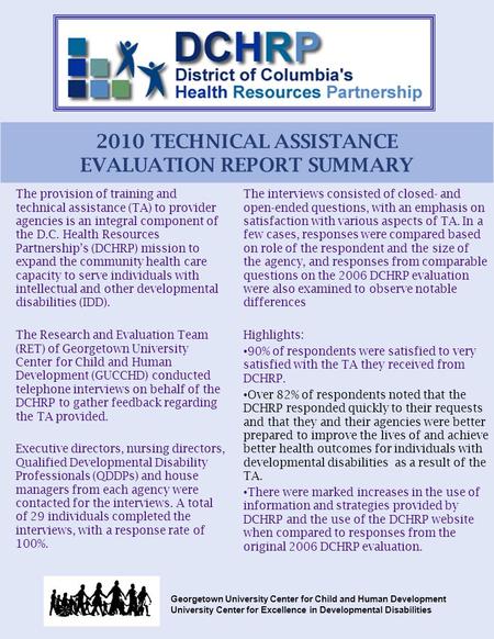 2010 TECHNICAL ASSISTANCE EVALUATION REPORT SUMMARY The provision of training and technical assistance (TA) to provider agencies is an integral component.