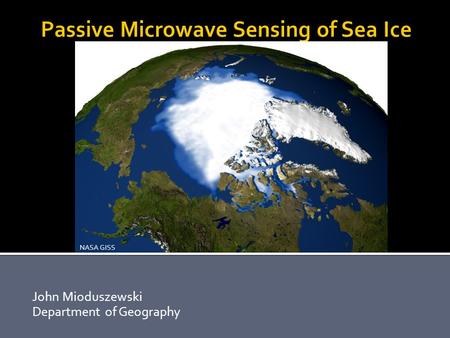 John Mioduszewski Department of Geography NASA GISS.