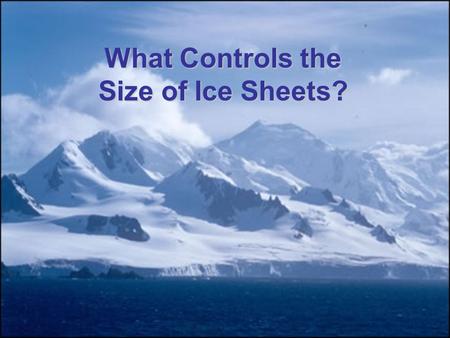 What Controls the Size of Ice Sheets?