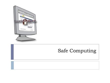 Safe Computing. Computer Maintenance  Back up, Back up, Back up  External Hard Drive  CDs or DVDs  Disk Defragmenter  Reallocates files so they use.