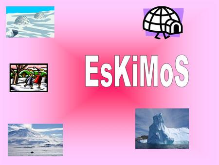 EsKiMoS.