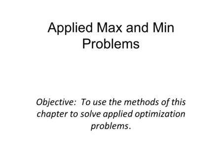 Applied Max and Min Problems