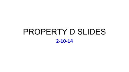 PROPERTY D SLIDES 2-10-14. Monday Feb 10 Music: Stevie Nicks: Bella Donna (1981) I’ll update assignment sheet after class today.