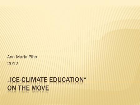 Ann Maria Piho 2012. ARCTIC POPULATION  There live approximately 4 million people, including more than 30 indigenous people eg Chukchi, Nenets, Yakut,