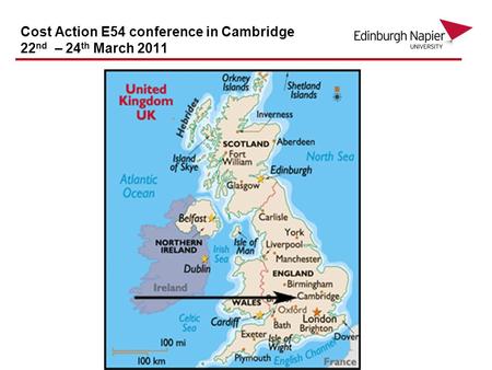 Cost Action E54 conference in Cambridge 22 nd – 24 th March 2011.