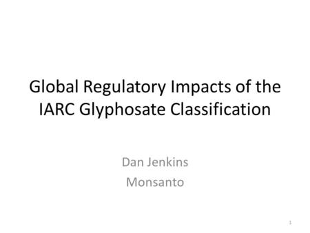 Global Regulatory Impacts of the IARC Glyphosate Classification